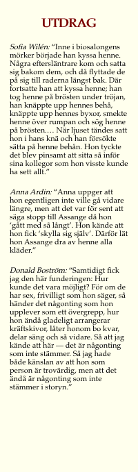 Utdrag ur protokollen från polisintervjuerna med Sofia Wilén, Anna Ardin och Donald Boström.